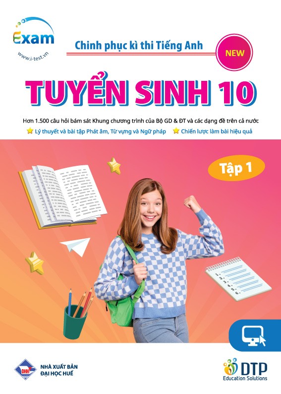 CHINH PHỤC KÌ THI TIẾNG ANH​ TUYỂN SINH 10​