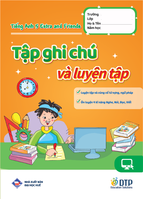 Tiếng Anh 5 Extra and Friends - Tập ghi chú và luyện tập