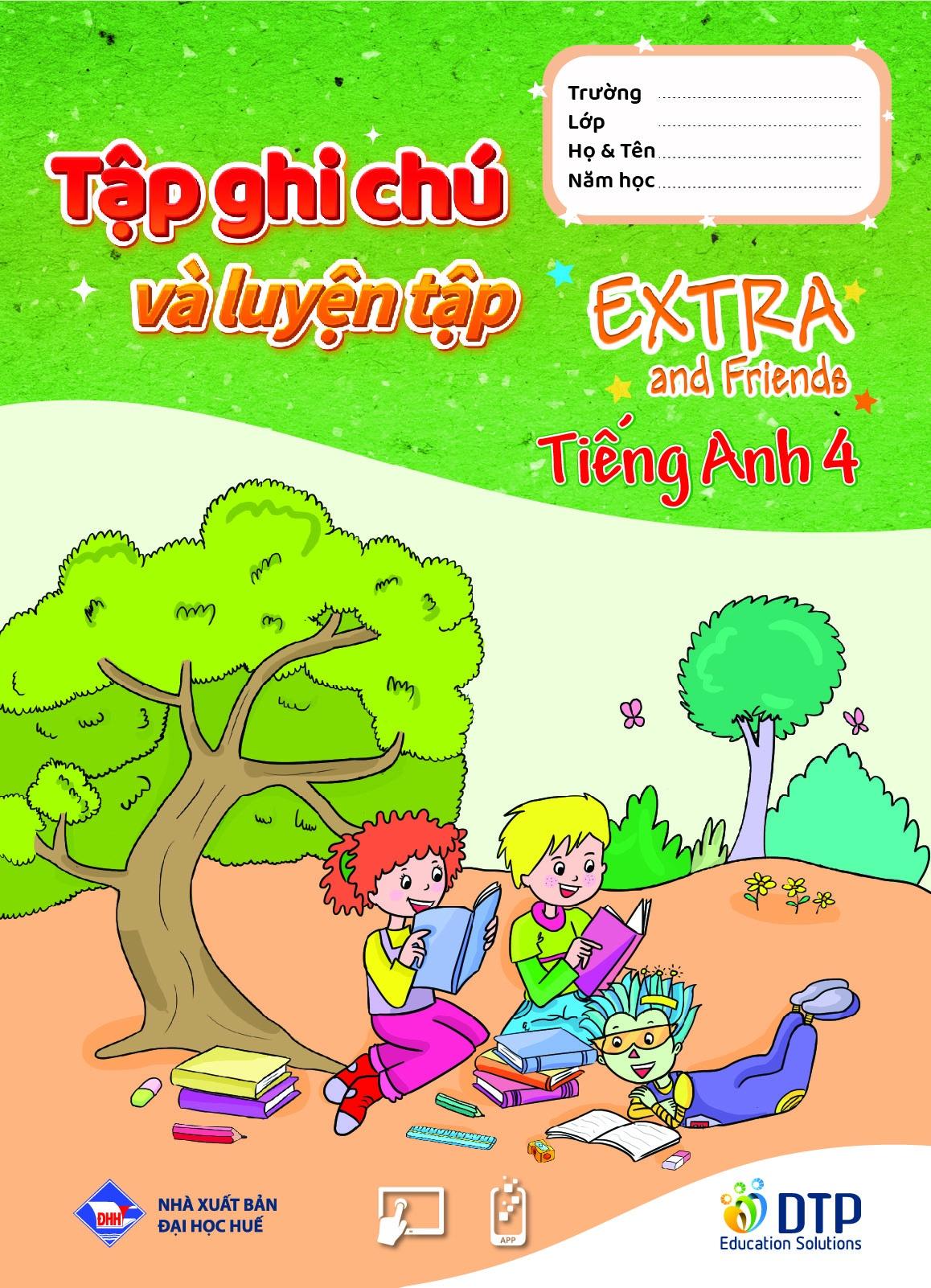 Tiếng Anh 4 Extra and Friends - Tập ghi chú và luyện tập