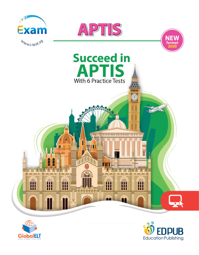 Succeed in APTIS with 6 Practice Tests - New format 2020