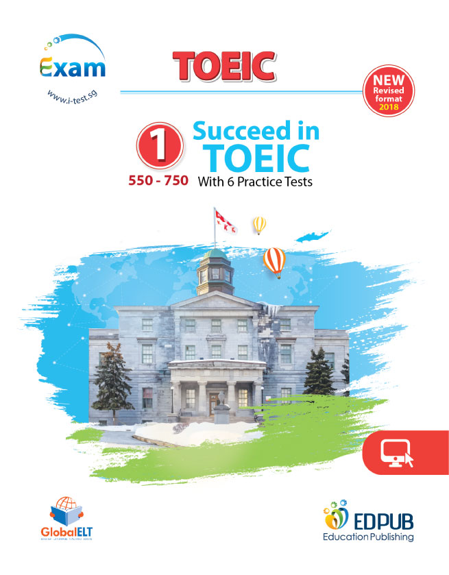 Succeed in TOEIC 1 (550-750) with 6 Practice Tests - New Revised format 2018